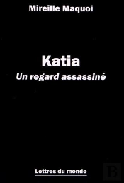 Katia, Un Regard Assassiné