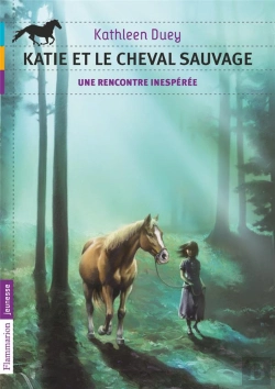 Bertrand.pt - Katie Et Le Cheval Sauvage T.1 ; Une Rencontre