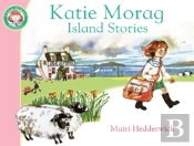Katie Morag'S Island Stories