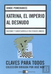 Katrina, El Imperio Al Desnudo. Racismos Y Subdesarrollo En Estados Unidos