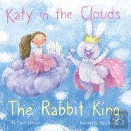 Katy In The Clouds - The Rabbit King