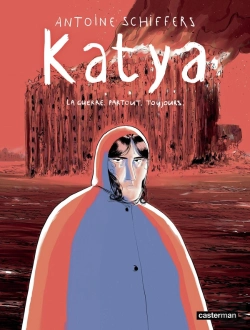Bertrand.pt - Katya : La Guerre. Partout. Toujours.