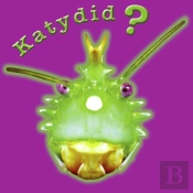 Katydid? Katy Didn'T!
