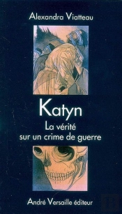 Katyn ; La Vérité Sur Un Crime De Guerre