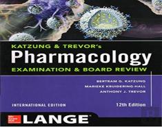 Katzung & Trevor'S Pharmacology Exam & Board Review 12e