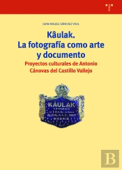 Kâulak. La Fotografía Como Arte Y Documento