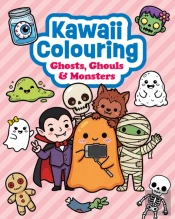 Kawaii Colouring: Ghosts, Ghouls & Monsters