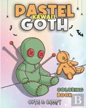 Kawaii Cute & Creepy Pastel Goth Coloring Book