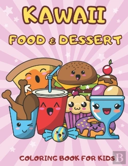 Bertrand.pt - Kawaii Food And Dessert Coloring Book For Kids