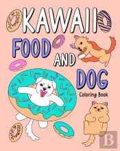 Kawaii Food And Dog Coloring Book