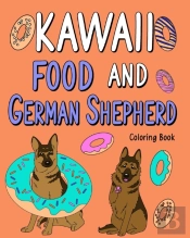 Kawaii Food And German Shepherd Coloring Book