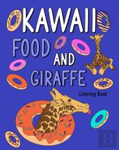 Kawaii Food And Giraffe Coloring Book