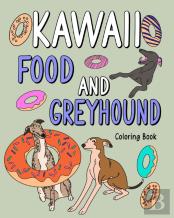 Kawaii Food And Greyhound Coloring Book