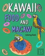 Kawaii Food And Macaw Coloring Book