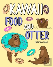 Kawaii Food And Otter Coloring Book