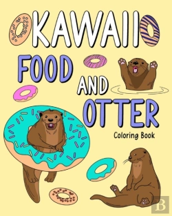 Bertrand.pt - Kawaii Food And Otter Coloring Book