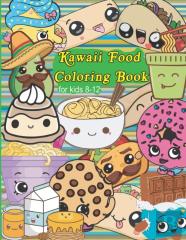 Kawaii Food Coloring Book For Kids 8-12