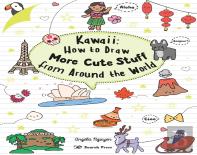 Kawaii: How To Draw More Cute Stuff From Around The World