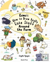 Kawaii: How To Draw Really Cute Stuff Around The Farm