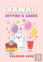 Kawaii Kitties And Cakes Coloring Book