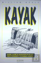 Kayak - Manuel Illustre De Navigation En Eau Vive, Perfectionnement Et Techniques Avancees