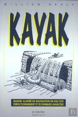 Bertrand.pt - Kayak - Manuel Illustre De Navigation En Eau Vive, Perfectionnement Et Techniques Avancees