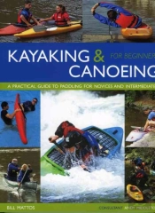 Kayaking And Canoeing For Beginners