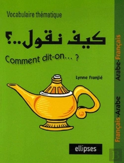 Bertrand.pt - Kayfa Nakoul ? Vocabulaire Thématique Français-Arabe, Arabe-Français