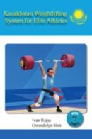 Kazakhstan Weightlifting System For Elite Athletes