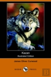 Kazan (Illustrated Edition) (Dodo Press)