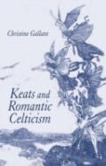 Keats And Romantic Celticism