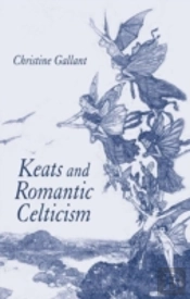 Keats And Romantic Celticism
