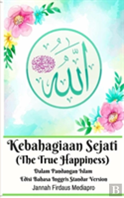 Bertrand.pt - Kebahagiaan Sejati (The True Happiness) Dalam Pandangan Islam Edisi Bahasa Inggris Standar Version