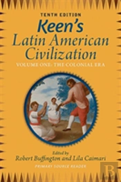 Keen'S Latin American Civilization, Volume 1