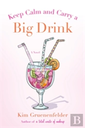 Keep Calm And Carry A Big Drink