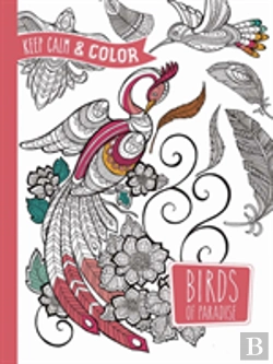 Bertrand.pt - Keep Calm And Color - Birds Of Paradise Coloring Book