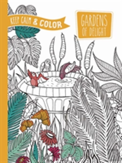Bertrand.pt - Keep Calm And Color - Gardens Of Delight Coloring Book