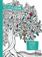 Keep Calm And Color - Tranquil Trees Coloring Book