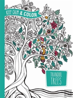Bertrand.pt - Keep Calm And Color - Tranquil Trees Coloring Book