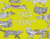 Keep Calm And Colour Cats