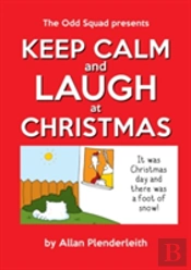 Keep Calm And Laugh At Christmas