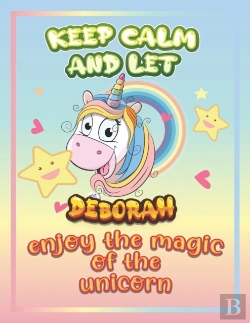 Bertrand.pt - Keep Calm And Let Deborah Enjoy The Magic Of The Unicorn