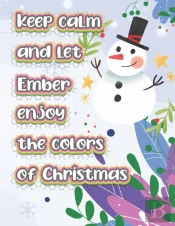 Keep Calm And Let Ember Enjoy The Colors Of Christmas