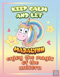 Bertrand.pt - Keep Calm And Let Madalynn Enjoy The Magic Of The Unicorn