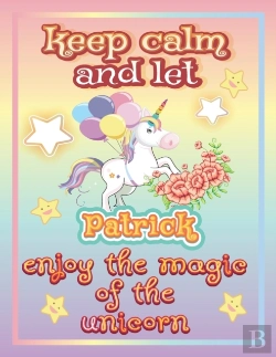 Bertrand.pt - Keep Calm And Let Patrick Enjoy The Magic Of The Unicorn