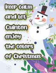 Keep Calm And Let Quinton Enjoy The Colors Of Christmas