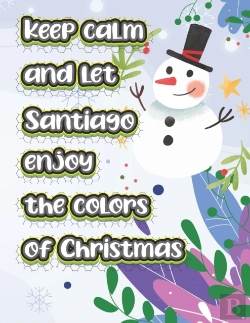 Bertrand.pt - Keep Calm And Let Santiago Enjoy The Colors Of Christmas