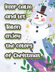 Keep Calm And Let Talon Enjoy The Colors Of Christmas