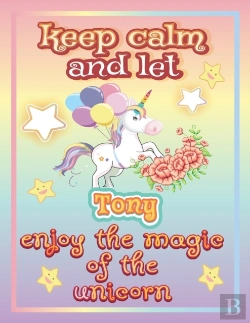 Bertrand.pt - Keep Calm And Let Tony Enjoy The Magic Of The Unicorn
