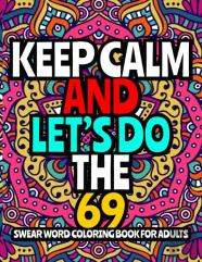 Keep Calm And Let'S Do The 69